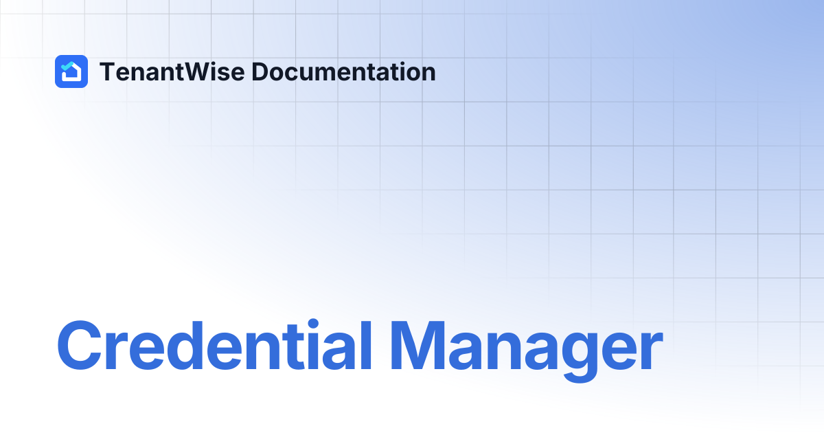 Credential Manager | TenantWise Documentation