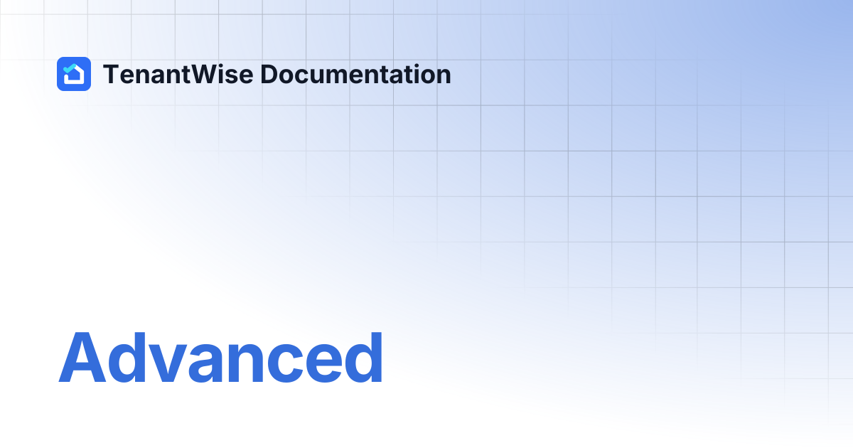 Advanced | TenantWise Documentation